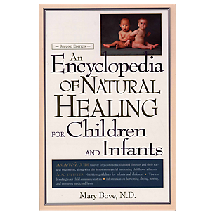 Encyclopedia of Natural Healing Children & Infants
